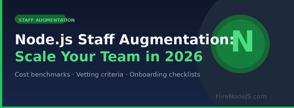 Node.js Staff Augmentation: Scale Your Team in 2026
