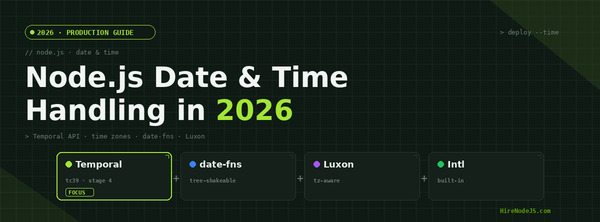 Node.js Date and Time Handling in 2026: The Temporal Guide