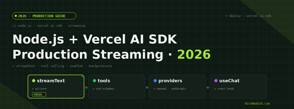 Node.js + Vercel AI SDK production streaming guide 2026