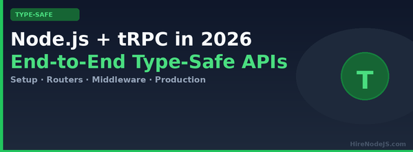 Node.js + tRPC: end-to-end type-safe APIs in 2026