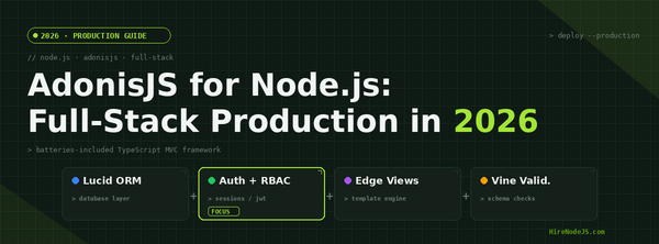 AdonisJS for Node.js: The Full-Stack Production Guide 2026