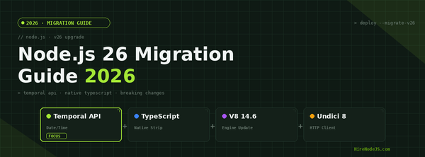 Node.js 26 Migration Guide: Temporal API and What's New