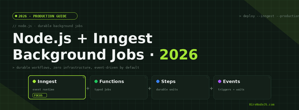 Node.js + Inngest in 2026: Durable Background Jobs Without Infrastructure