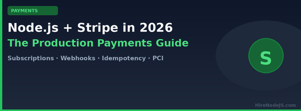 Node.js + Stripe in 2026: The Production Payments Guide