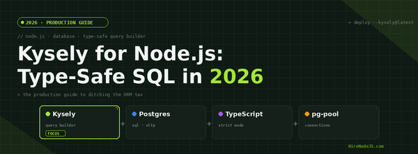 Kysely for Node.js — type-safe SQL query builder production guide 2026