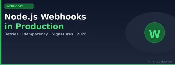 Node.js webhooks in production — retries, idempotency, signatures cover image