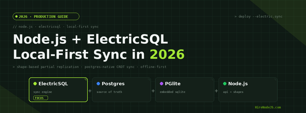 Node.js + ElectricSQL in 2026: Local-First Sync at Scale